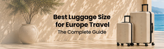 Best Luggage Size for Europe Travel The Complete Guide