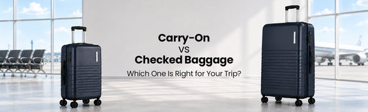 Carry-On vs Checked Baggage Which One Is Right for Your Trip